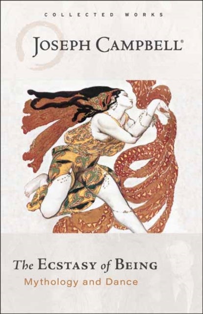 Ecstasy of Being - Mythology and Dance