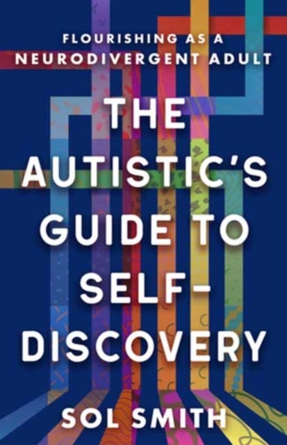 The Autistic''s Guide to Self-discovery