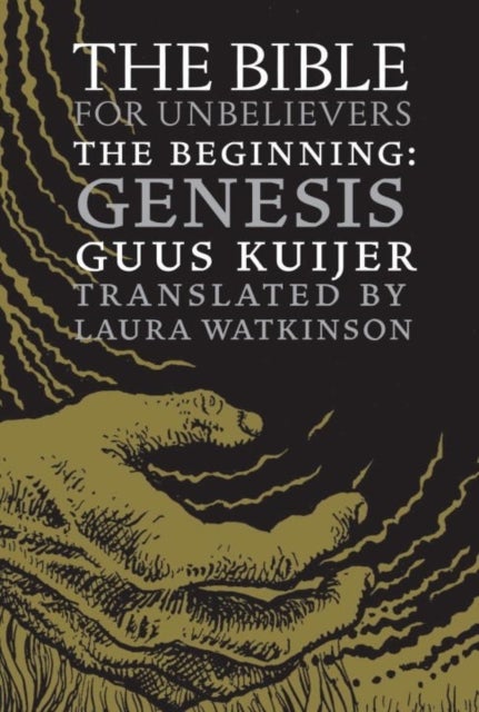 The Bible for Unbelievers - The Beginning-Genesis