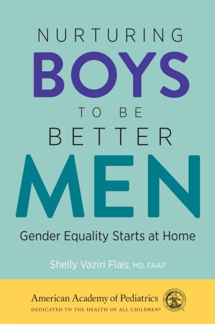 Nurturing Boys to Be Better Men - Gender Equality Starts at Home