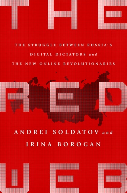 The Red Web - The Kremlin's Wars on the Internet