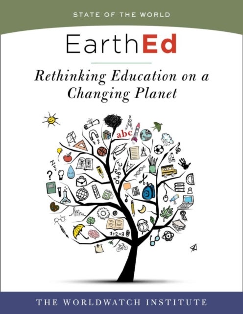 EarthEd (State of the World) - Rethinking Education on a Changing Planet