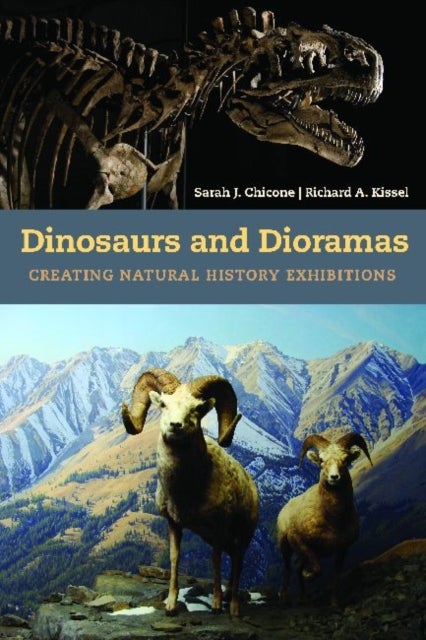 Dinosaurs and Dioramas - Creating Natural History Exhibitions