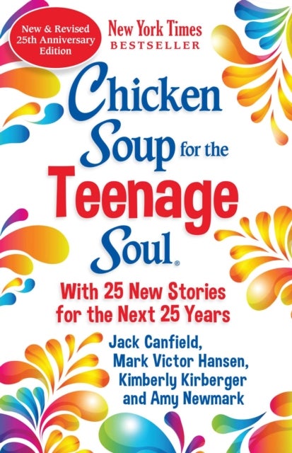 Chicken Soup for the Teenage Soul 25th Anniversary Edition - An Update of the 1997 Classic
