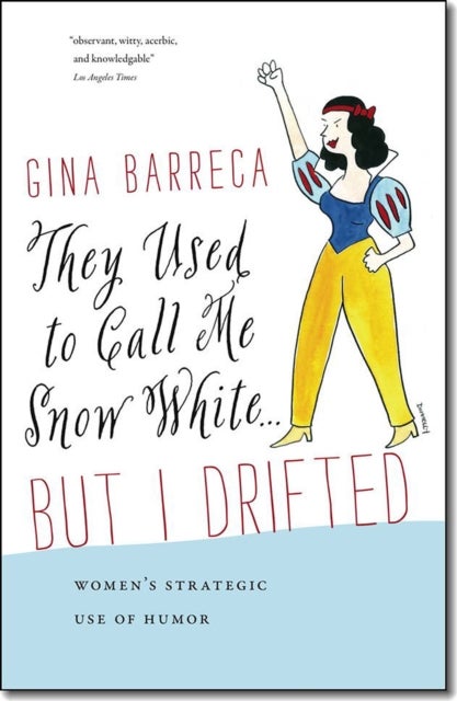They Used to Call Me Snow White . . . But I Drifted – Women′s Strategic Use of Humor