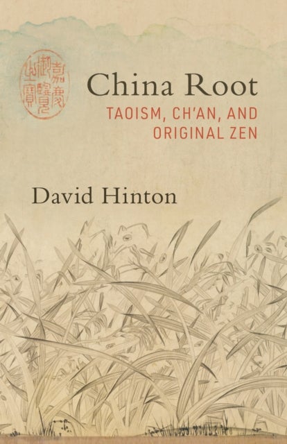 China Root - Taoism, Ch’an, and Original Zen