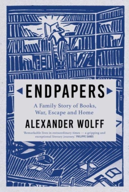 Endpapers - A Family Story of Books, War, Escape and Home