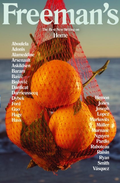 Freeman''s Home - The Best New Writing on Home
