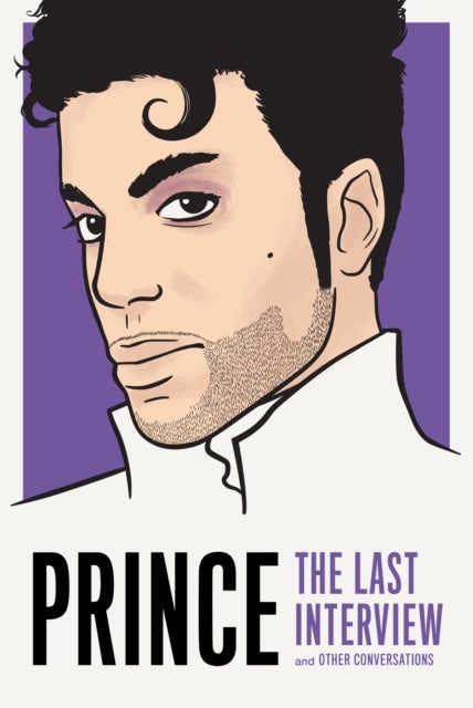 Prince: The Last Interview - And Other Conversations