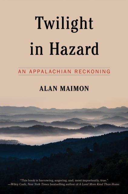 Twilight in Hazard - An Appalachian Reckoning