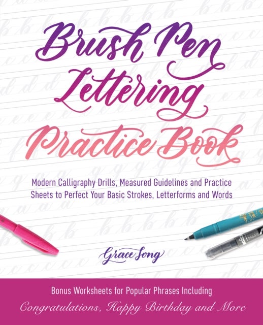 Brush Pen Lettering Practice Book - Modern Calligraphy Drills, Measured Guidelines and Practice Sheets to Perfect Your Basic Strokes, Letterforms and Words
