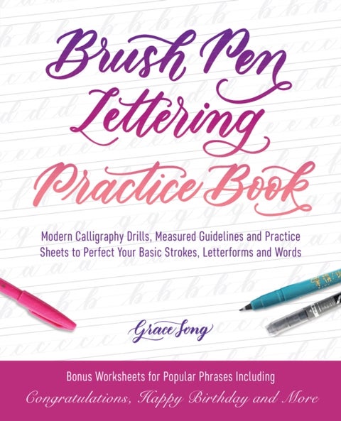 Brush Pen Lettering Practice Book - Modern Calligraphy Drills, Measured Guidelines and Practice Sheets to Perfect Your Basic Strokes, Letterforms and Words