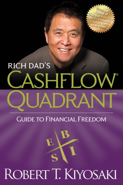 Rich Dad's CASHFLOW Quadrant - Rich Dad's Guide to Financial Freedom