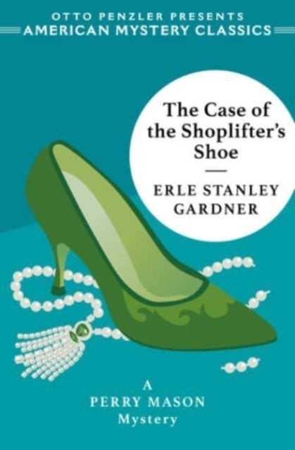 The Case of the Shoplifter's Shoe – A Perry Mason Mystery - A Perry Mason Mystery