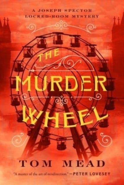 The Murder Wheel – A Locked–Room Mystery - A Locked-Room Mystery