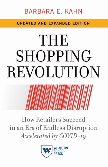 The Shopping Revolution, Updated and Expanded Edition - How Retailers Succeed in an Era of Endless Disruption Accelerated by COVID-19