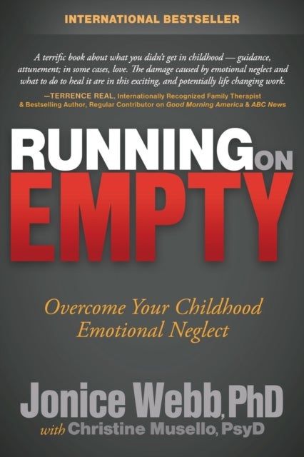 Running on Empty - Overcome Your Childhood Emotional Neglect