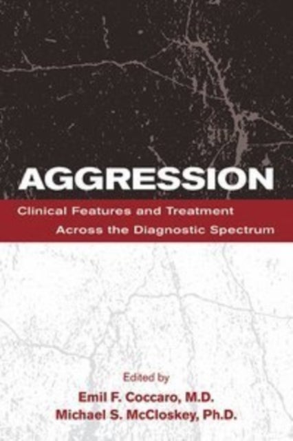 Aggression - Clinical Features and Treatment Across the Diagnostic Spectrum