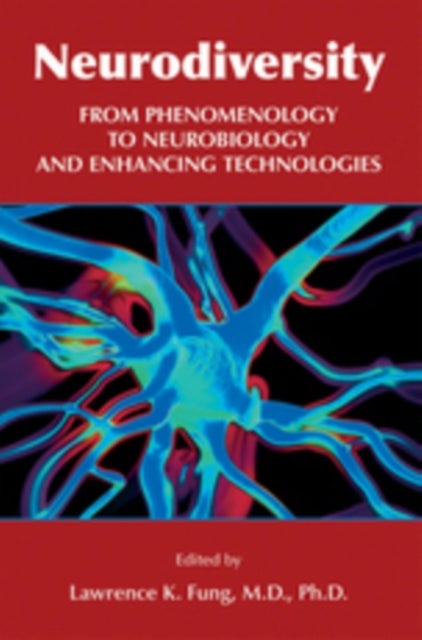 Neurodiversity - From Phenomenology to Neurobiology and Enhancing Technologies