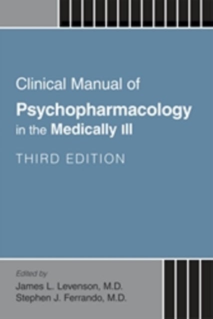 Clinical Manual of Psychopharmacology in the Medically Ill