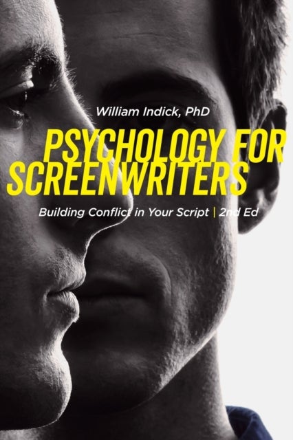 Psychology for Screenwriters - Building Conflict in Your Script