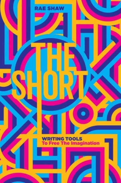 The Short - Personal Writing Tools to Free the Imagination