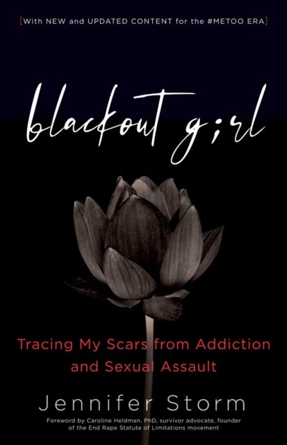 Blackout Girl - Tracing My Scars from Addiction and Sexual Assault; Second Edition