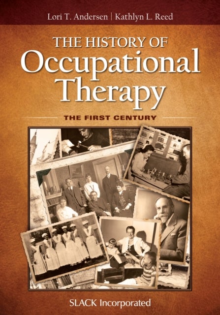 The History of Occupational Therapy - The First Century