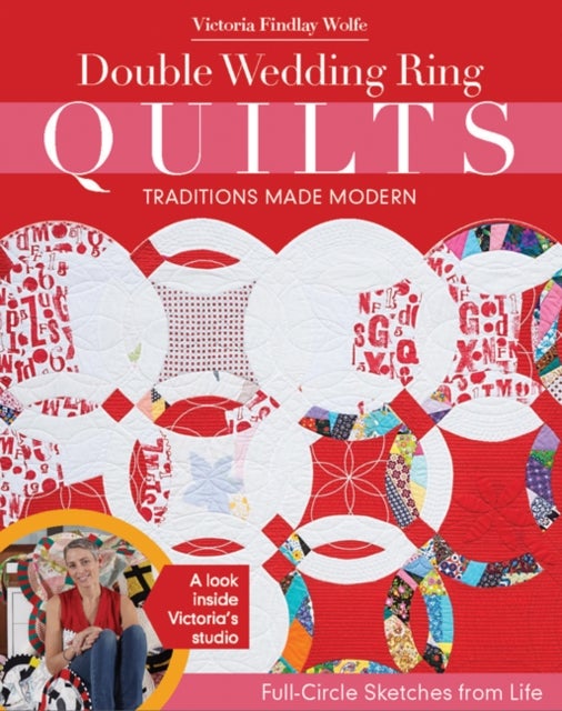 Double Wedding Ring Quilts - Traditions Made Modern - Full-Circle Sketches from Life