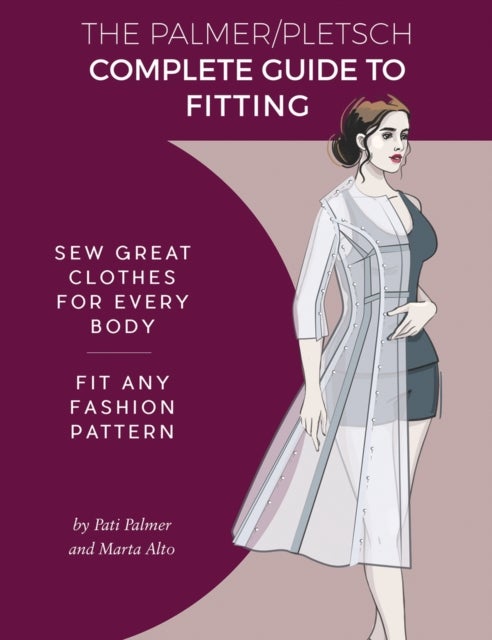 Palmer Pletsch Complete Guide to Fitting - Sew Great Clothes for Every Body. Fit Any Fashion Pattern