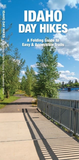 Idaho Day Hikes - A Folding Pocket Guide to Easy and Accessible Trails