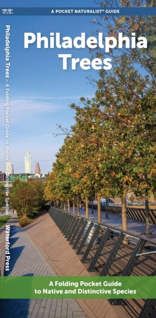 Philadelphia Trees - A Folding Pocket Guide to Native & Other Distinctive Species