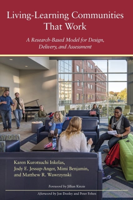 Living-Learning Communities That Work - A Research-Based Model for Design, Delivery, and Assessment