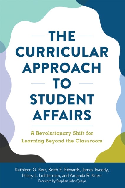 The Curricular Approach to Student Affairs - A Revolutionary Shift for Learning Beyond the Classroom