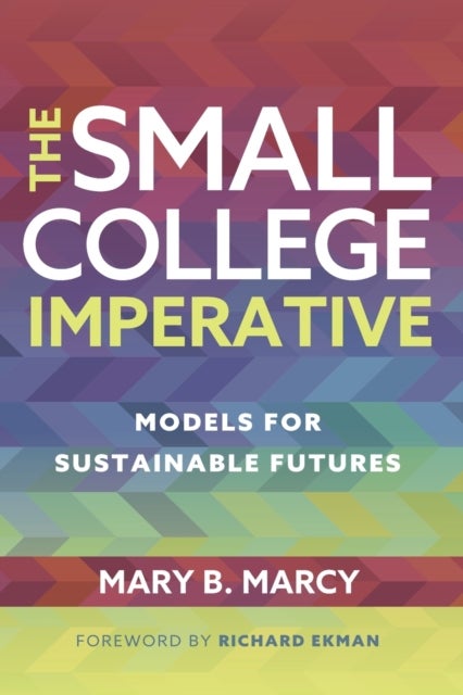 The Small College Imperative - Models for Sustainable Futures