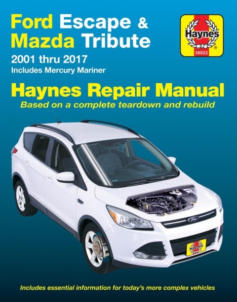 Ford Escape & Mazda Tribute 2001 Thru 2017 Haynes Repair Manual - Includes Mercury Mariner & Ford Kuga