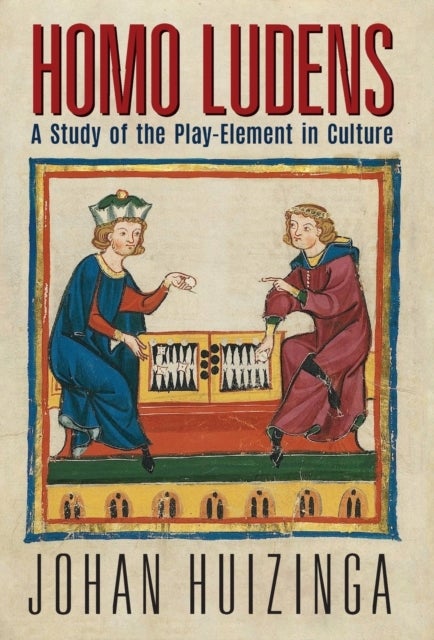 Homo Ludens - A Study of the Play-Element in Culture