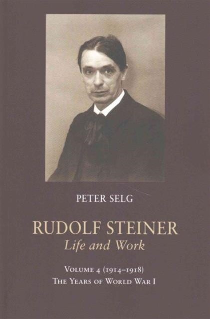 Rudolf Steiner, Life and Work - The Years of World War I