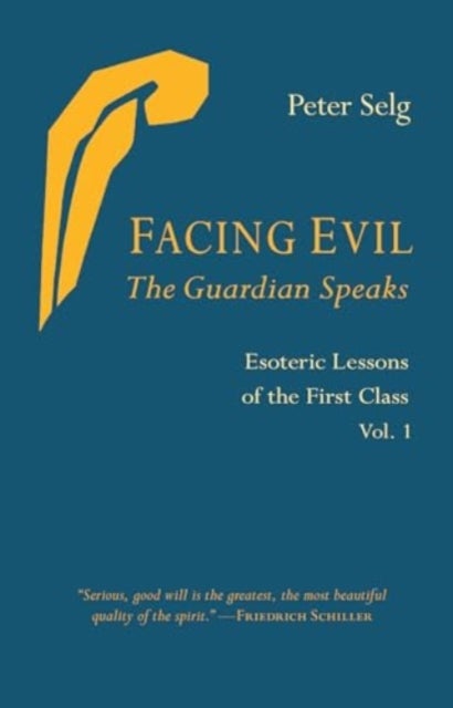 Facing Evil and the Guardian Speaks - Esoteric Lessons of the First Class