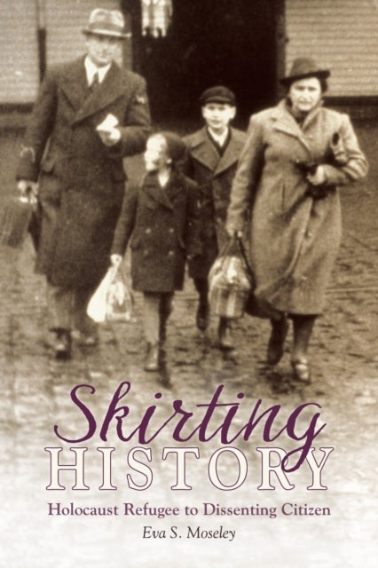 Skirting History - Holocaust Refugee To Dissenting Citizen