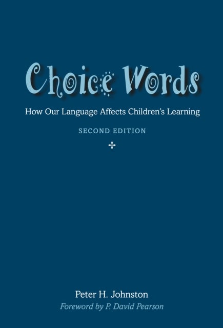 Choice Words - How Our Language Affects Children’s Learning