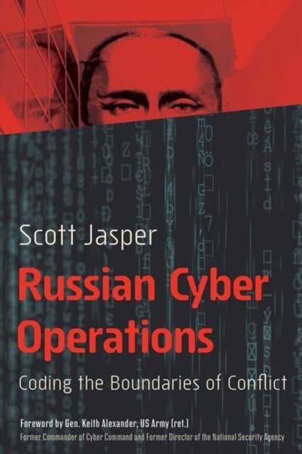 Russian Cyber Operations - Coding the Boundaries of Conflict