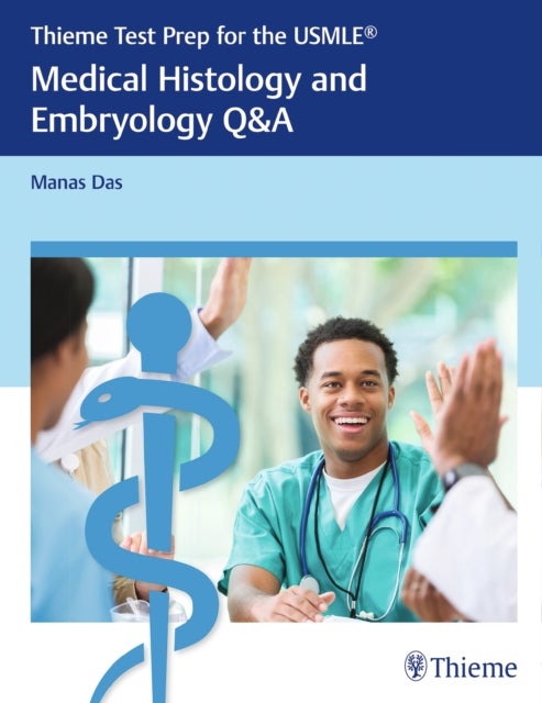 Thieme Test Prep for the USMLE¿: Medical Histology and Embryology Q&A