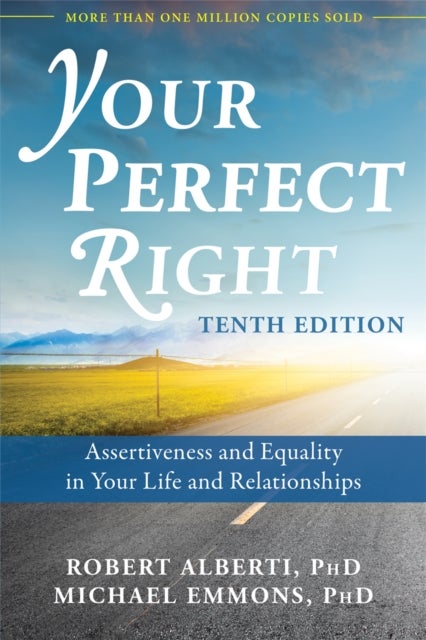 Your Perfect Right, 10th Edition - Assertiveness and Equality in Your Life and Relationships