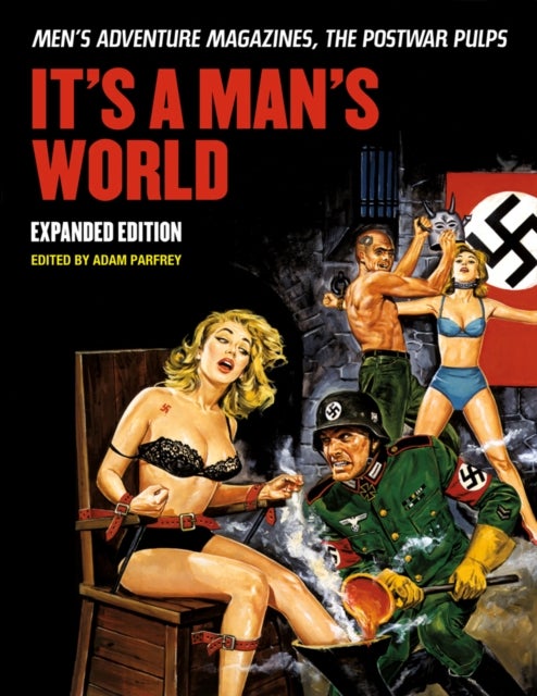 It's a Man's World - Men's Adventure Magazines, The Postwar Pulps