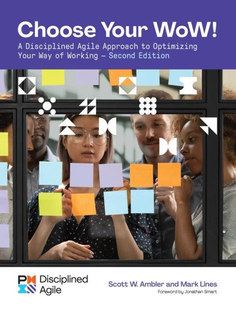 Choose your WoW - A Disciplined Agile Approach to Optimizing Your Way of Working