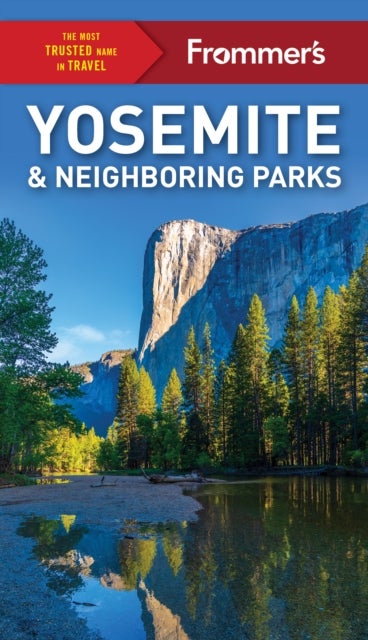 Frommer''s Yosemite and Neighboring Parks