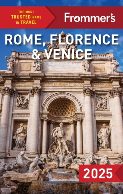 Frommer''s Rome, Florence and Venice 2025