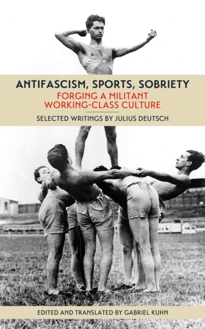 Antifascism, Sports, Sobriety - Forging a Militant Working-Class Culture