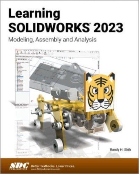 Learning SOLIDWORKS 2023 - Modeling, Assembly and Analysis
